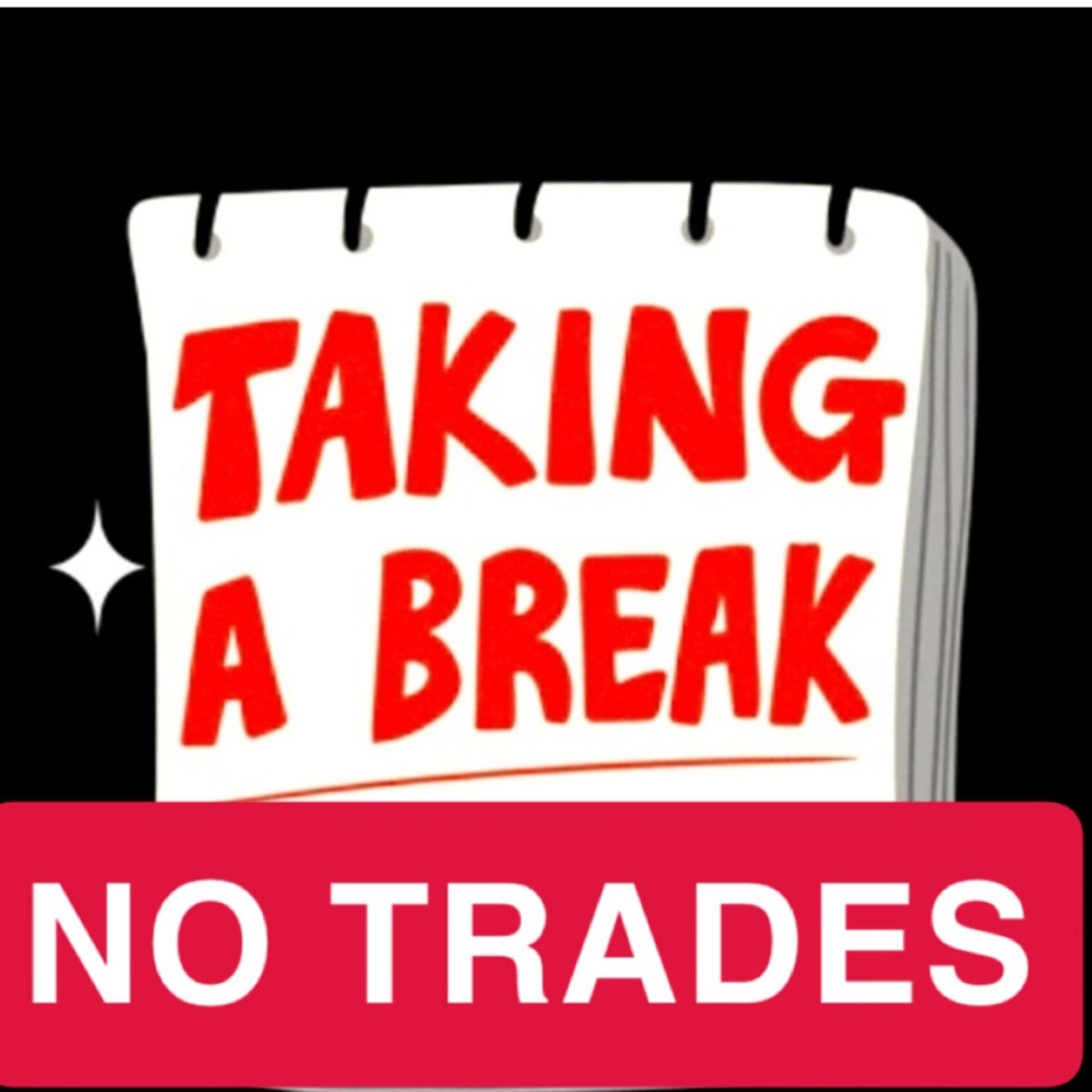 ✨I am taking a TRADE BREAK ✌🏻✨